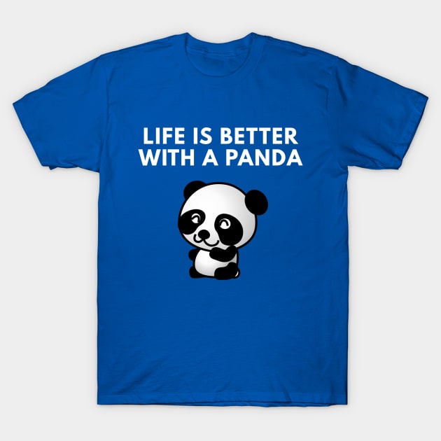 Life Is Better With A Panda T-Shirt by coffeeandwinedesigns